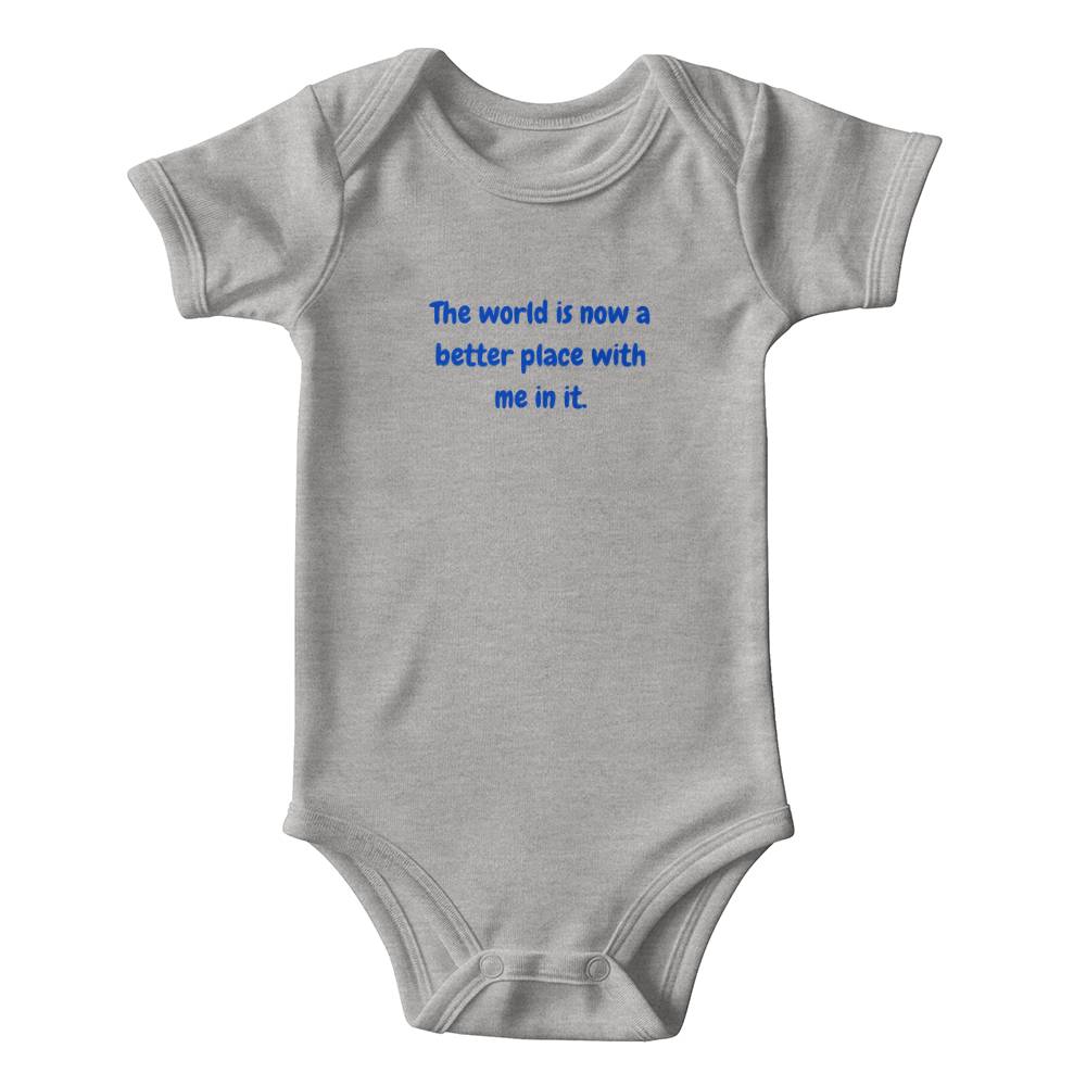 Funny Baby Bodysuit – “The World Is Now a Better Place with Me in It” – Newborn Outfit, Baby Shower Gift, Cute Infant Onesie