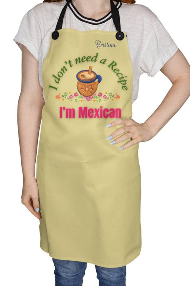 Personalized Mexican Apron, I don't need a Recipe, Gift for Mom, gift for Grandma