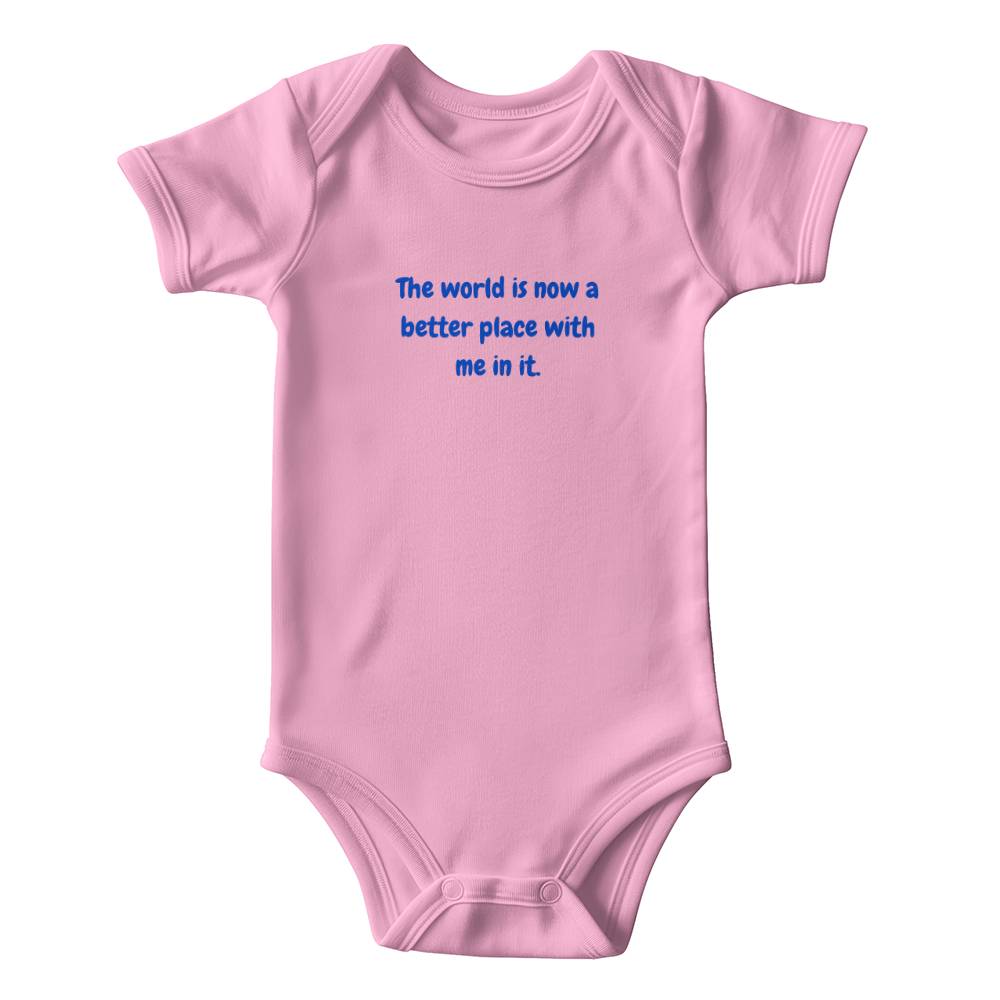Funny Baby Bodysuit – “The World Is Now a Better Place with Me in It” – Newborn Outfit, Baby Shower Gift, Cute Infant Onesie