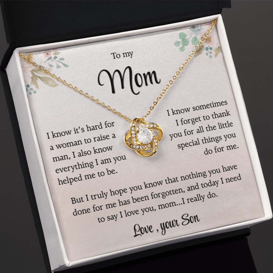 To my Mom, Everything You Helped Me Be, Love Knot Necklace