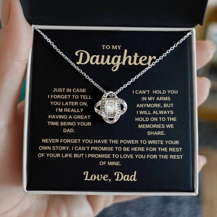 To my Daughter, In Case I Forget, Love Knot Necklace from Dad.