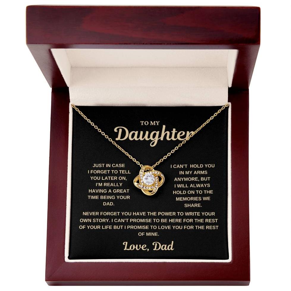 To my Daughter, In Case I Forget, Love Knot Necklace from Dad.