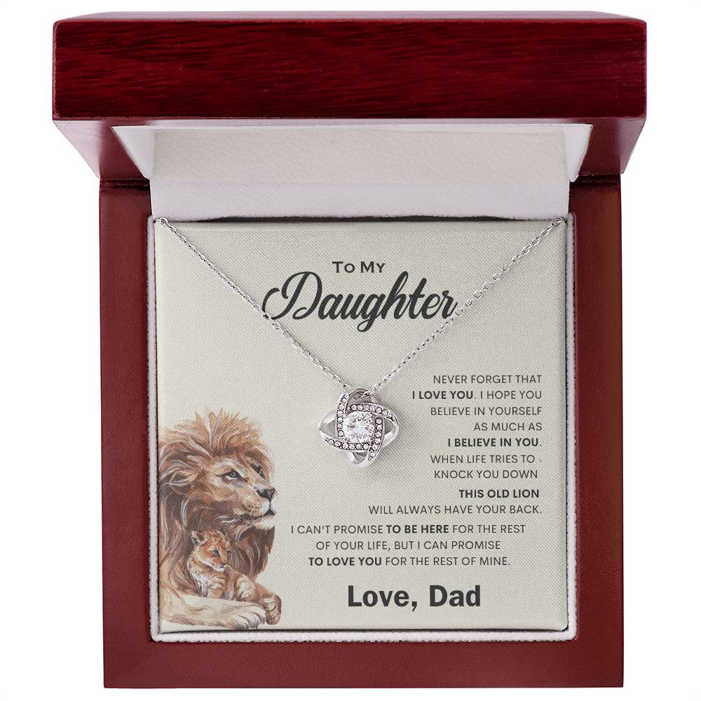 To my Daughter, from this Old Lion , Love Knot Necklace