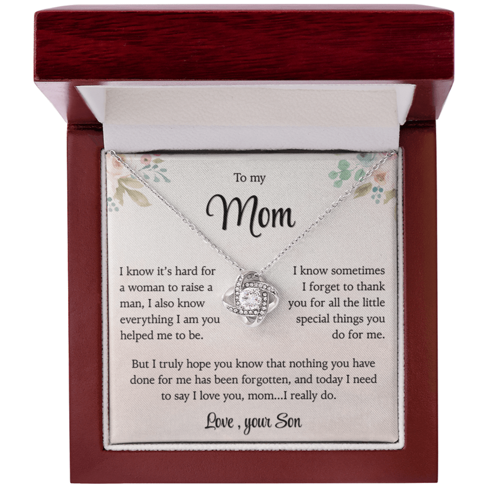 To my Mom, Everything You Helped Me Be, Love Knot Necklace