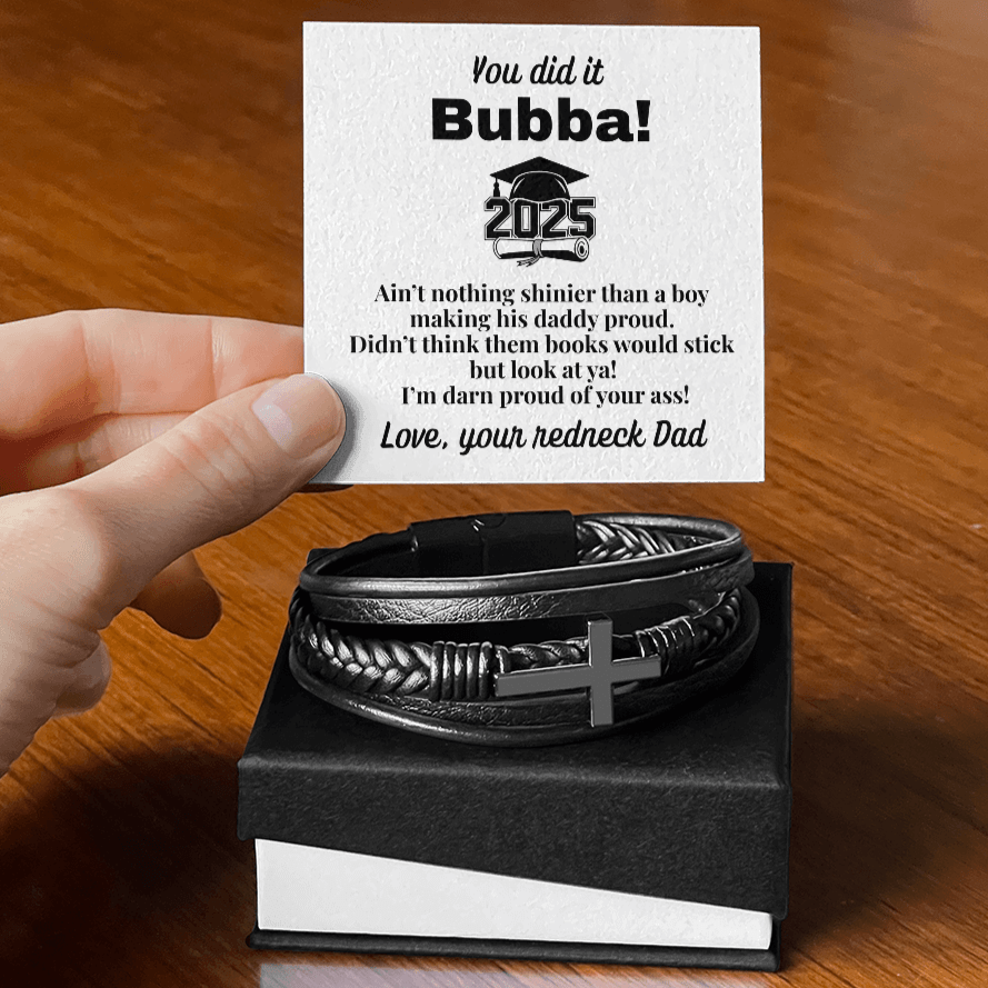 You did it, Bubba! Bracelet , Graduation Gift from Dad