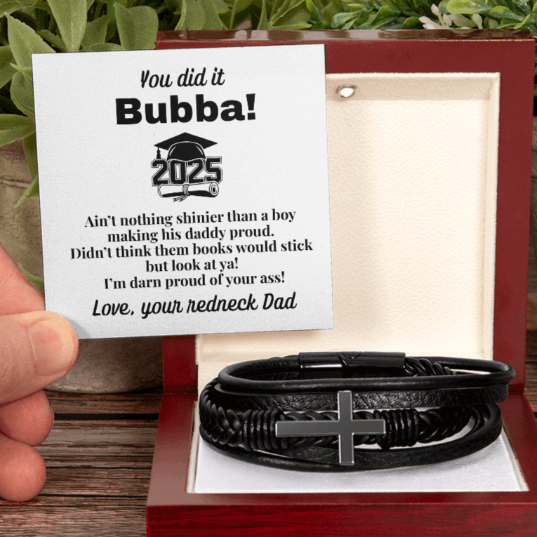 You did it, Bubba! Bracelet , Graduation Gift from Dad