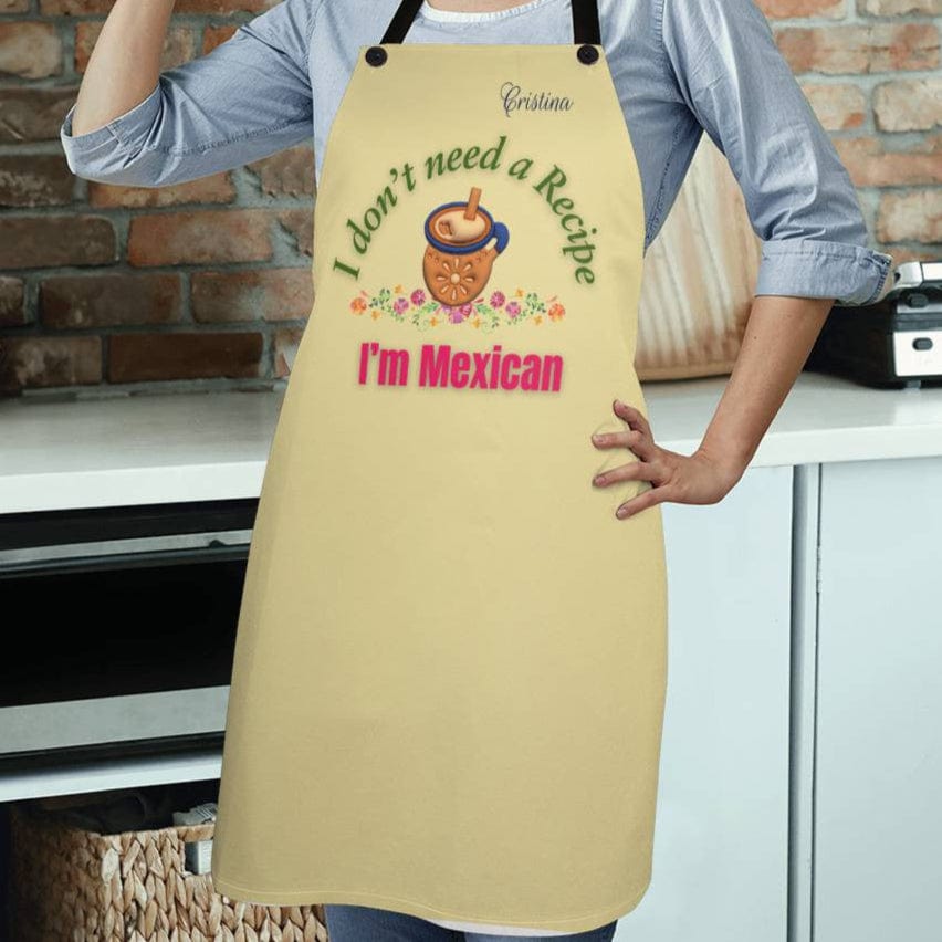 Personalized Mexican Apron, I don't need a Recipe, Gift for Mom, gift for Grandma