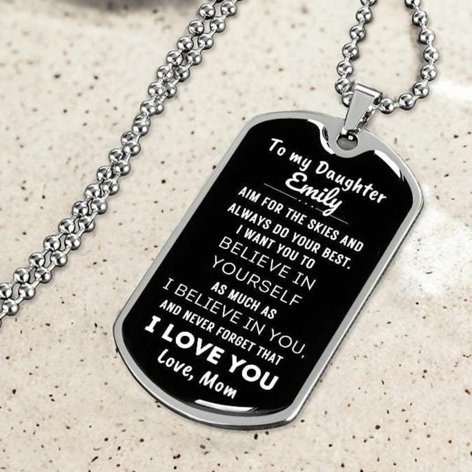 To my Daughter, Believe in Yourself Dog tag