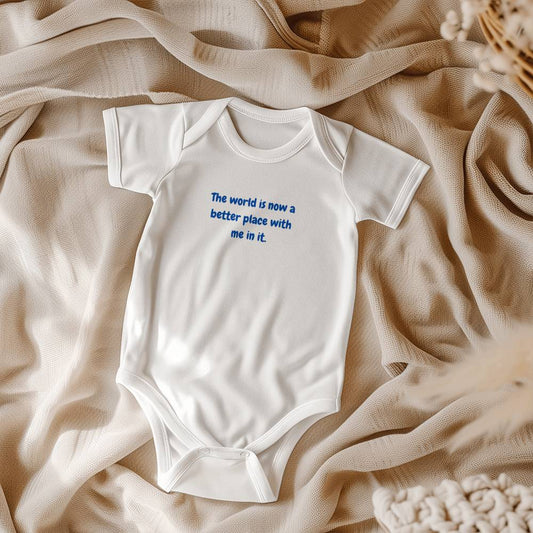 Funny Baby Bodysuit – “The World Is Now a Better Place with Me in It” – Newborn Outfit, Baby Shower Gift, Cute Infant Onesie