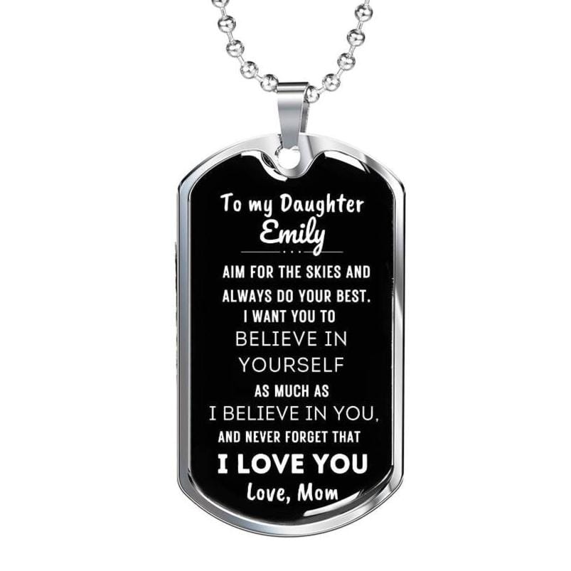 To my Daughter, Believe in Yourself Dog tag