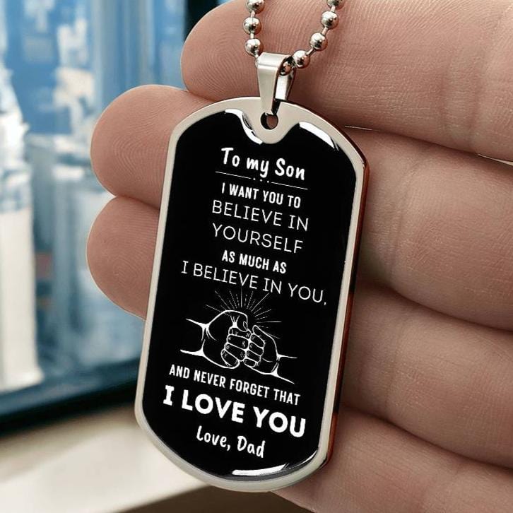 To My Son, Believe in Yourself | Dog Tag