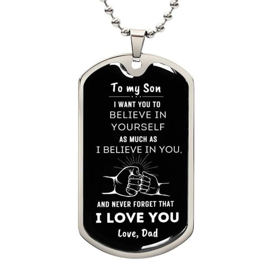 To My Son, Believe in Yourself | Dog Tag