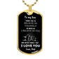 To My Son, Believe in Yourself | Dog Tag