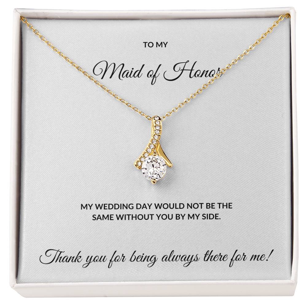 To my Maid of Honor necklace.