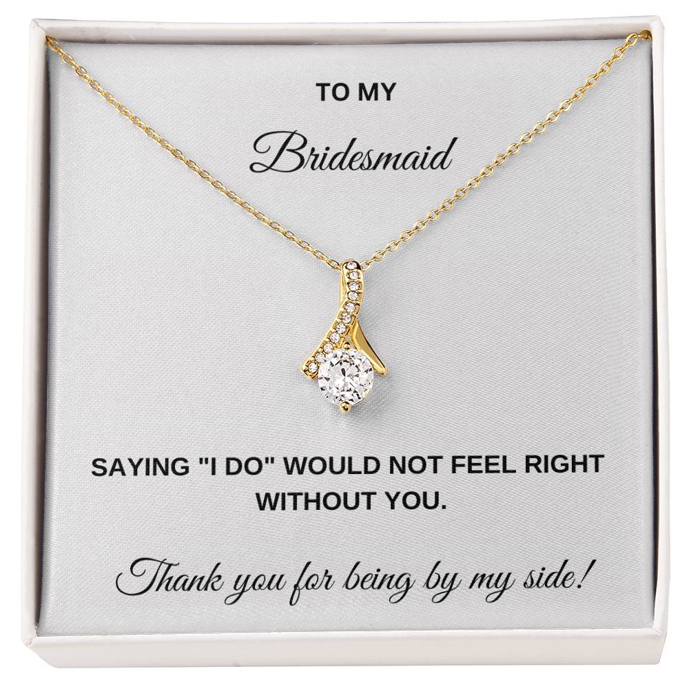 To my Bridesmaid Neckalace.