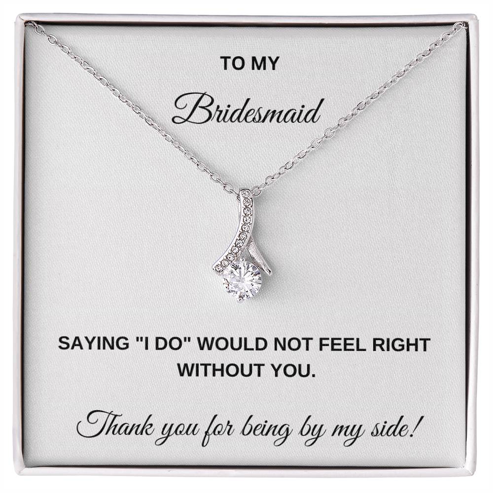 To my Bridesmaid Neckalace.