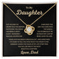 To my Daughter, My Greatest Adventure, Love Knot Necklace from Dad
