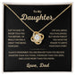To my Daughter, Loved more than you Know, Love Knot Necklace from Dad