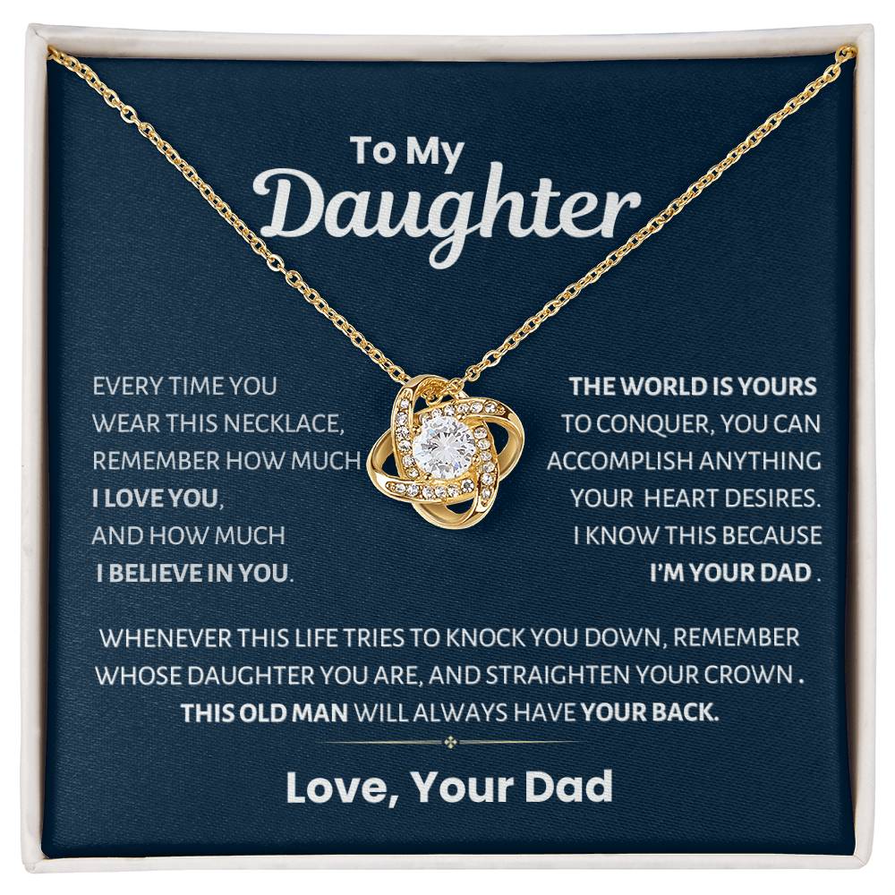 To my Daughter, Straighten your Crown, Love Knot Necklace from Dad