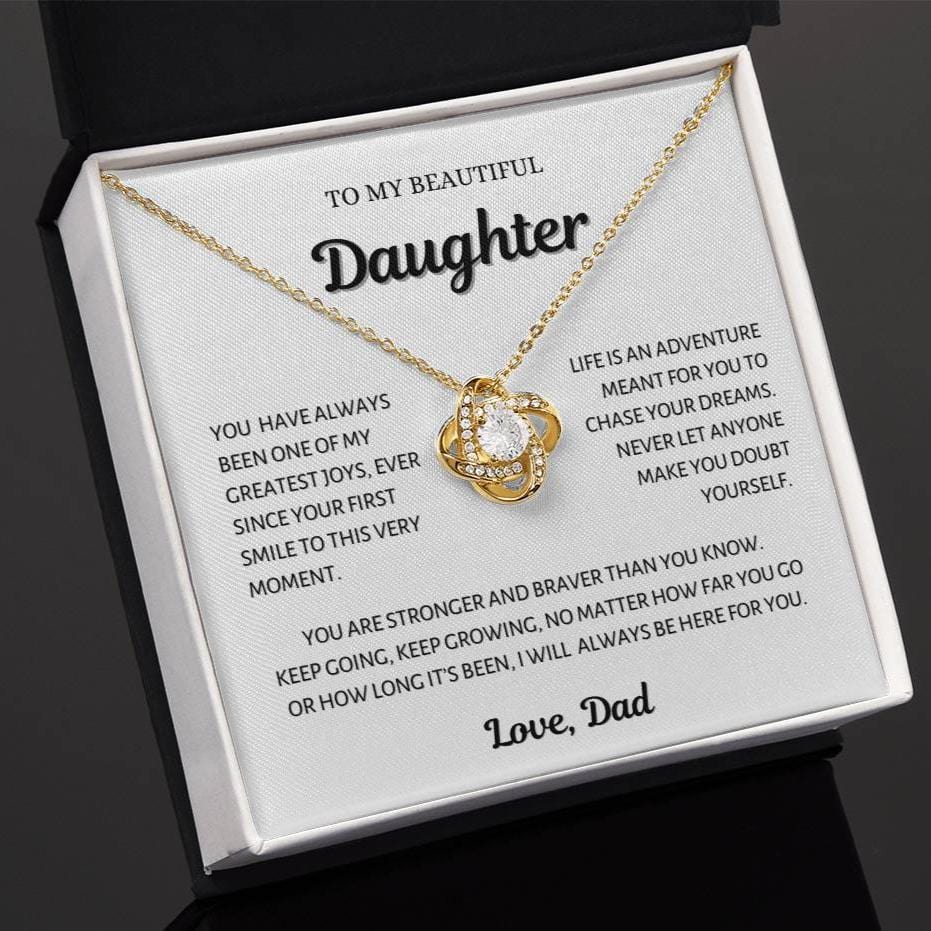 To my beautiful Daughter, Chase your Dreams, Love Knot Necklace from Dad