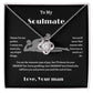 To my Soulmate, Love Knot Necklace | Gift for Wife, Girlfriend | Valentine's Day Gift
