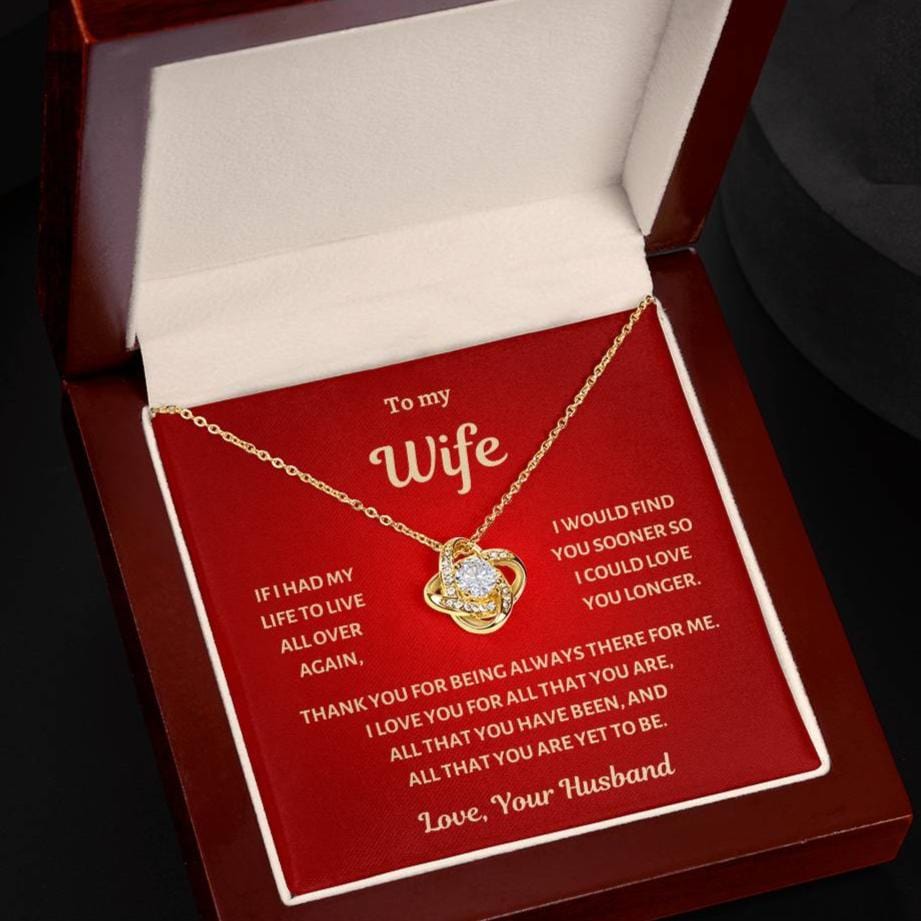 To my Wife , I would find you sooner, Love knot Necklace.