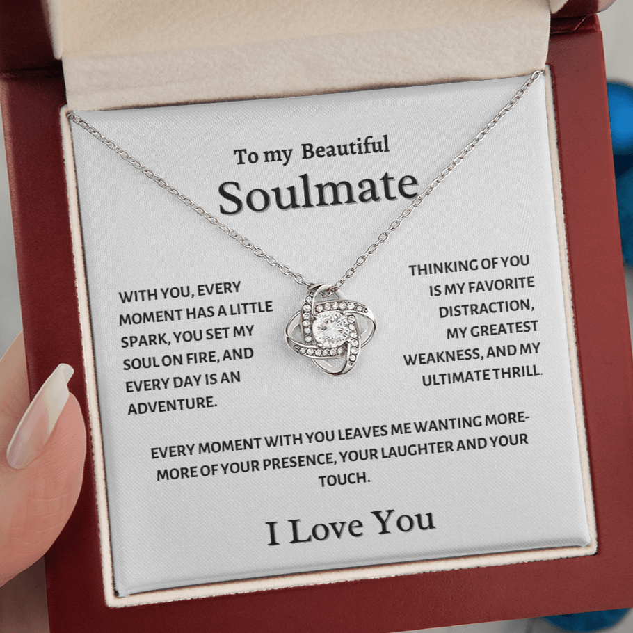 To My Soulmate, My Favorite Distraction, Love Knot Necklace.