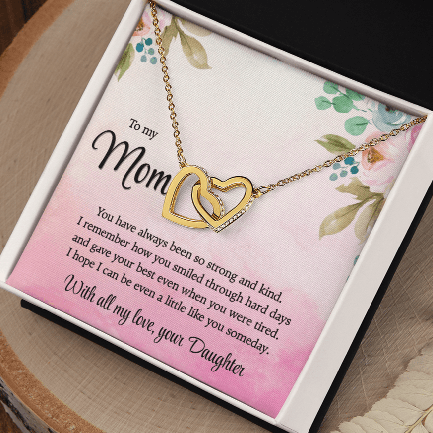 To my Mom, So Strong and Kind, Interlocking  Hearts Necklace