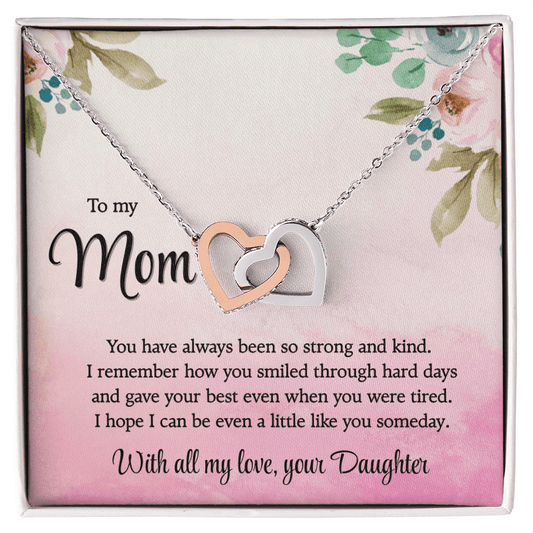 To my Mom, So Strong and Kind, Interlocking  Hearts Necklace