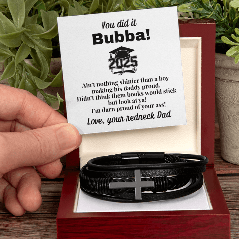 You did it, Bubba! Bracelet , Graduation Gift from Dad