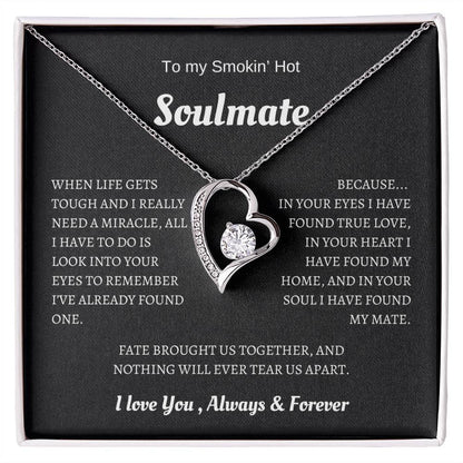 To my Smokin' Hot Soulmate, Forever Love Necklace