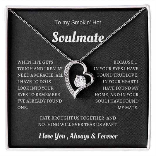 To my Smokin' Hot Soulmate, Forever Love Necklace